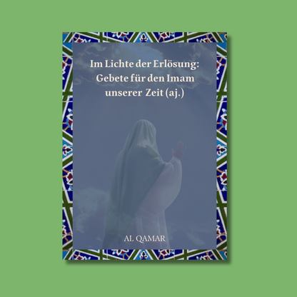 Im Lichte der Erlösung: Gebete für den Imam unserer Zeit (aj.)