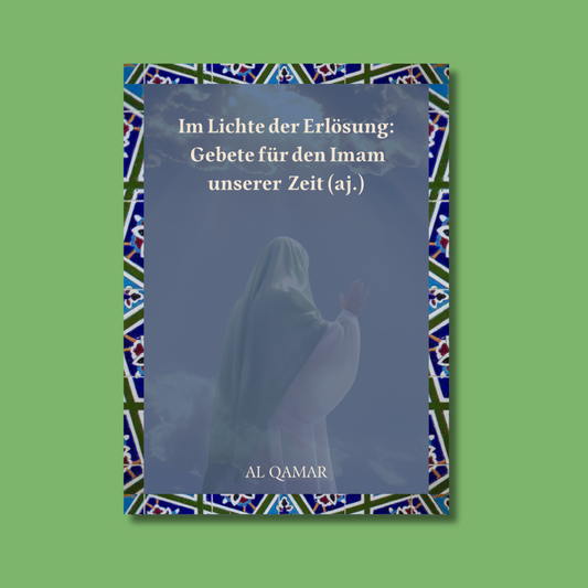 Im Lichte der Erlösung: Gebete für den Imam unserer Zeit (aj.)
